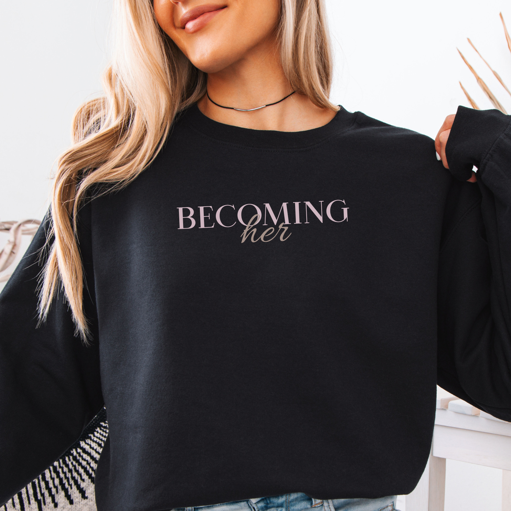Becoming Her Crewneck Sweatshirt